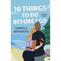 10 Things To Do Before I Go