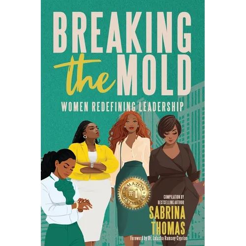 Breaking The Mold: Women Redefining Leadership