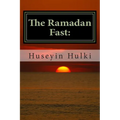 The Ramadan Fast: : The Debate on the Benefits of the Ramadan Fast According to Modern Science