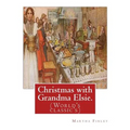 Christmas with Grandma Elsie. By: Martha Finley: (World's classic's)