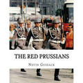 The Red Prussians: East German and Soviet Plans for Conquest of West Germany During the Cold War