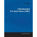 3 Sarabandes by Erik Satie for Solo Piano (1887)