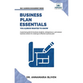 Business Plan Essentials You Always Wanted To Know: A Practical Guide to Writing Effective Business Plans, Market Analysis, Financial Projections, and