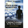 Inner Guide Meditation: A Spiritual Technology for the 21st Century