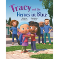 Tracy and the Heroes in Blue