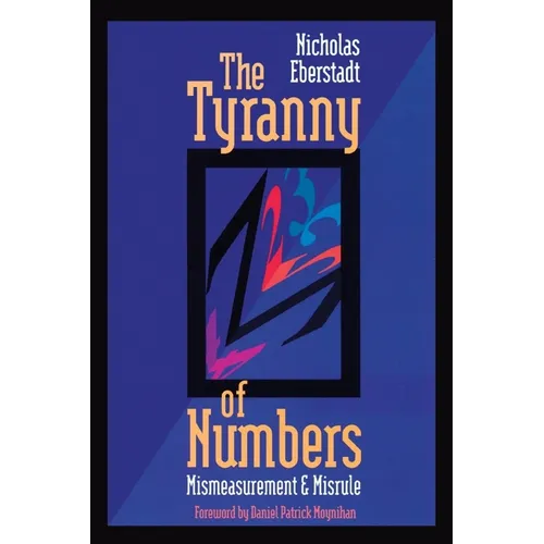 The Tyranny of Numbers:: Mismeasurement and Misrule