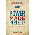 Power Made Perfect?: Is There a Christian Politics for the Twenty-First Century?