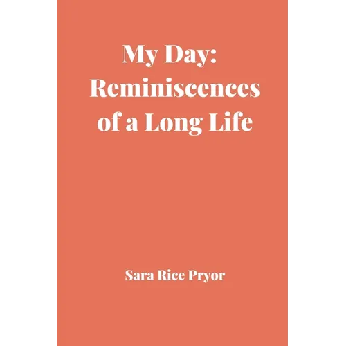 My Day: Reminiscences of a Long Life