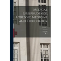 Medical Jurisprudence, Forensic Medicine and Toxicology; Volume 1