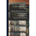 Supplement to the Descendants of Nathaniel Mowry of Rhode Island
