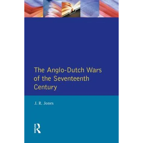 The Anglo-Dutch Wars of the Seventeenth Century