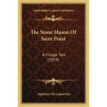 The Stone Mason Of Saint Point: A Village Tale (1859)