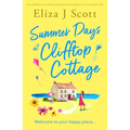 Summer Days at Clifftop Cottage: An Uplifting and Utterly Heartwarming Page-Turner to Escape with