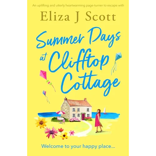 Summer Days at Clifftop Cottage: An Uplifting and Utterly Heartwarming Page-Turner to Escape with