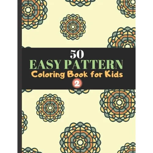 Pattern Coloring Book For Kids: Coloring Books Gifts, 50 Big And Easy Pattern To Color for Relaxation, Big Print (8.5"x 11")