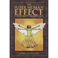 The Super Human Effect: My Quest for the Moment When Everything Changes