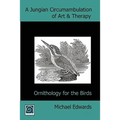 A Jungian Circumambulation of Art & Therapy: Ornithology for the Birds