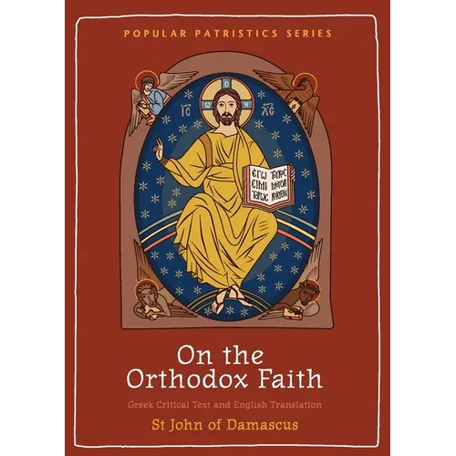 On the Orthodox Faith: Volume 3 of the Fount of Knowledge