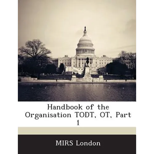 Handbook of the Organisation Todt, OT, Part 1