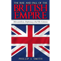 The Rise And Fall Of The British Empire: Mercantilism, Diplomacy And The Colonies