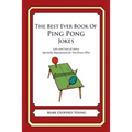 The Best Ever Book of Ping Pong Jokes: Lots and Lots of Jokes Specially Repurposed for You-Know-Who
