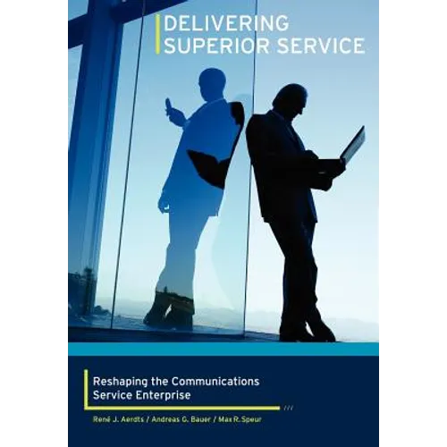 Delivering Superior Service: Reshaping the Communications Service Enterprise