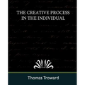 The Creative Process in the Individual (New Edition)