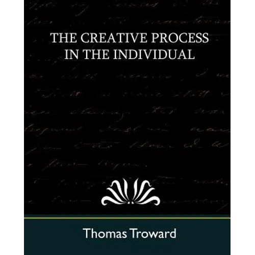 The Creative Process in the Individual (New Edition)