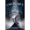 Cockloft: Scenes from a Gay Marriage