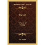 The Self: What Is It? (1888) - Paperback
