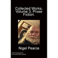 Collected Works Volume 3 Prose Fiction
