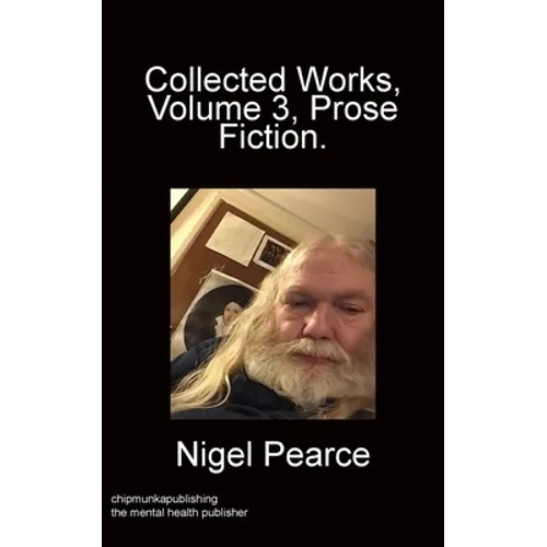 Collected Works Volume 3 Prose Fiction