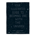 Your Illustrated Guide to Becoming One with the Universe