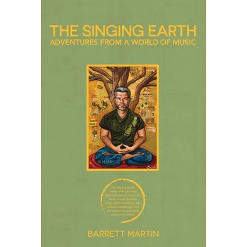 The Singing Earth: Adventures From A World Of Music