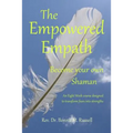 The Empowered Empath: Become Your Own Shaman