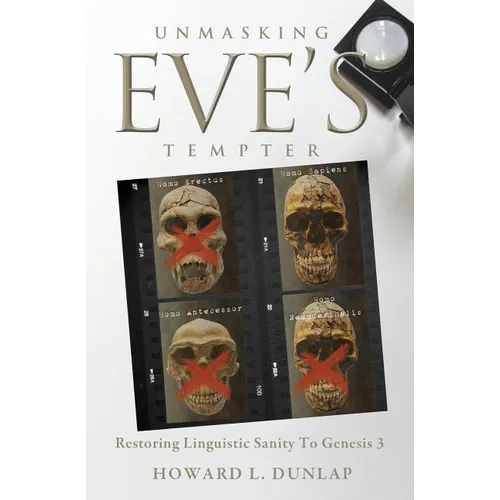 Unmasking Eve's Tempter: Restoring Linguistic Sanity to Genesis 3