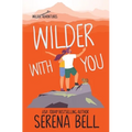 Wilder With You: A Steamy Small Town Romantic Comedy
