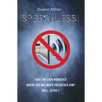 Speechless: Have You Ever Wondered Where God Was When You Needed Him? Well, So Did I.