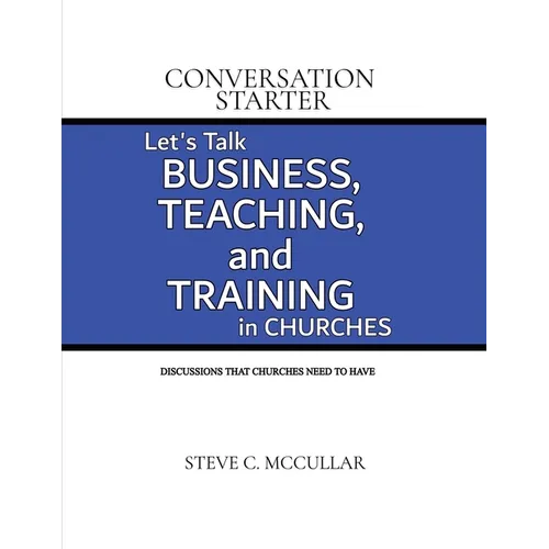Conversation Starter: Let's Talk Business, Teaching, and Training in Churches