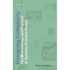 Designing Complexity: The Methodology and Practice of Systems Oriented Design - Hardcover