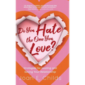 Do You Hate the One You Love?: Strategies for Healing and Saving Your Relationship