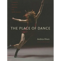 The Place of Dance: A Somatic Guide to Dancing and Dance Making