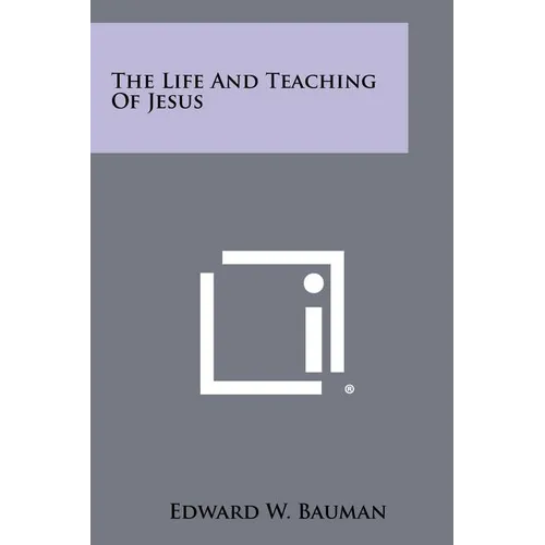 The Life And Teaching Of Jesus