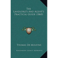 The Landlord's And Agent's Practical Guide (1860)