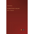 Our Mutual Friend, A Long Lane: Book 3 - in large print