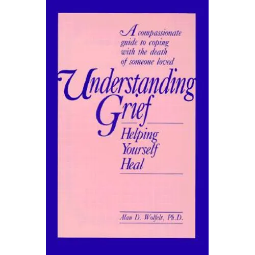 Understanding Grief: Helping Yourself Heal