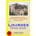 Lourdes Travel Guide: Sightseeing, Hotel, Restaurant & Shopping Highlights