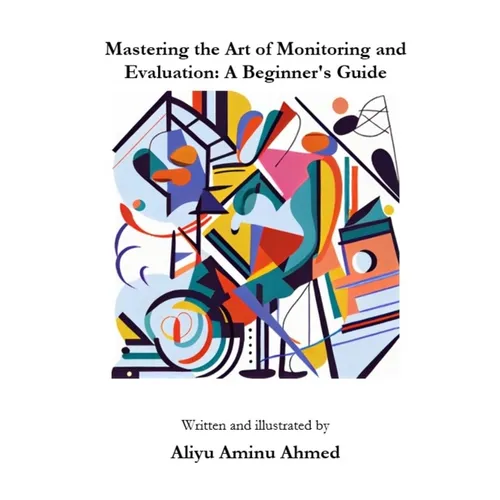 Mastering the Art of Monitoring and Evaluation: A Beginner's Guide