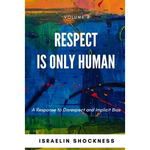 Respect Is Only Human: A Response to Disrespect and Implicit Bias