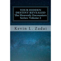 Your Hidden Destiny Revealed: Encountering God's Hidden Strategy for Your Life